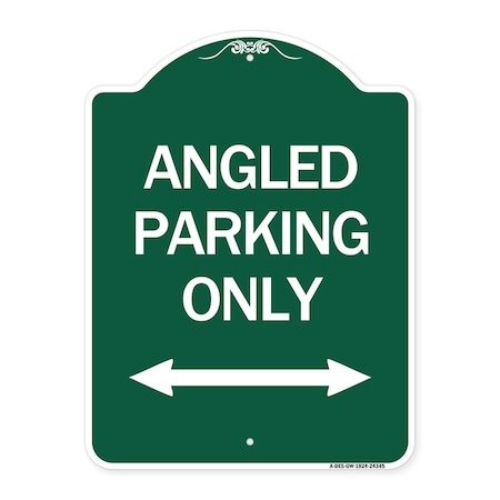 Angle Parking Only With Bidirectional Arrow, Green & White Aluminum Architectural Sign